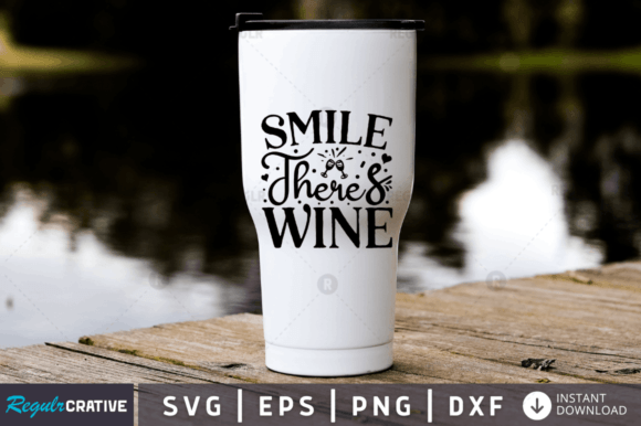 Smile There’s Wine SVG Design: Graphics for Crafts & Content